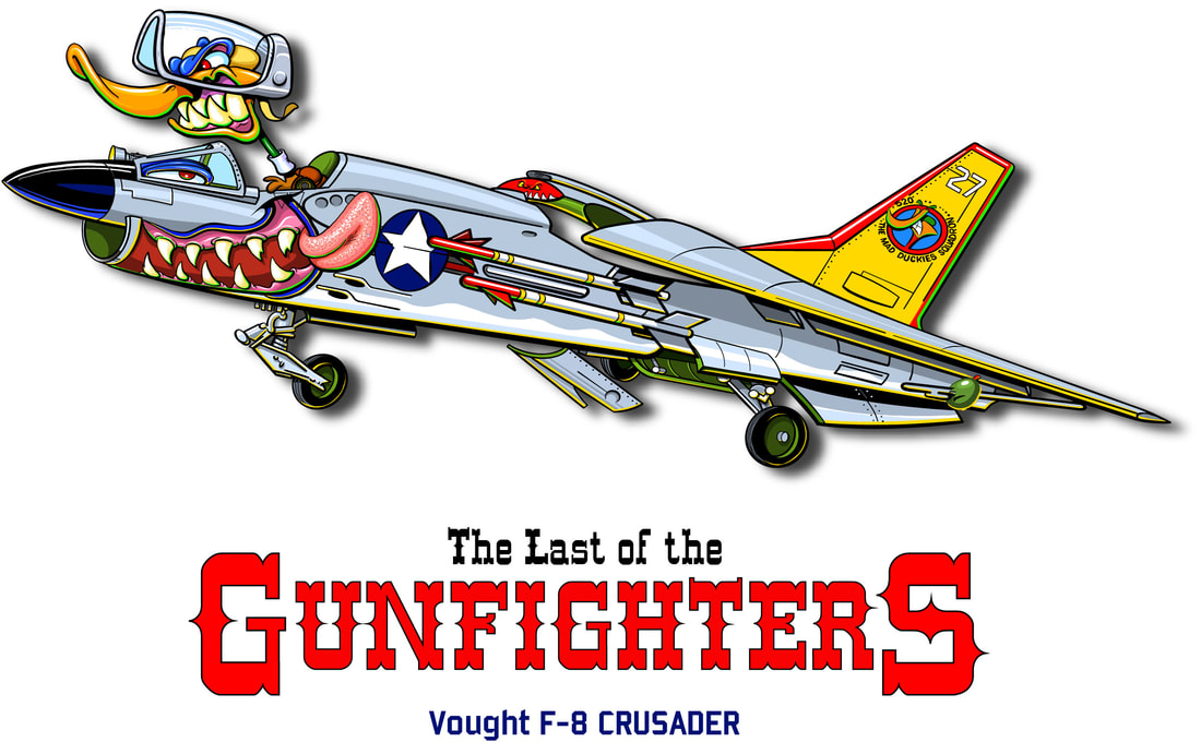 Vought F-8 Crusader, aviation, aviation art, last gunfighter, cartoon, jet, airplane, smart aleck art, t.l. smith